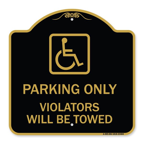 Parking Violators Will Towed Handicapped, Black & Gold Aluminum Sign, 18" x 18", BG-1818-23404
